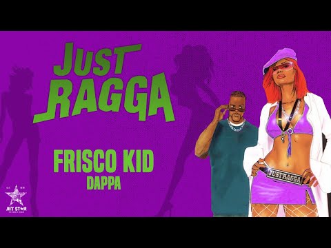 Frisco Kid - Dappa (Official Audio) | Jet Star Music