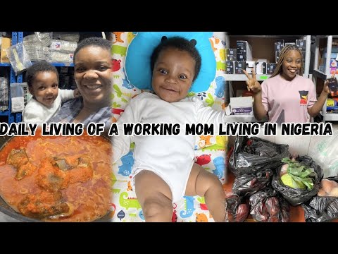 Daily living of a working mom /Days in the life of a new mom living in Nigeria