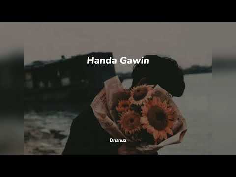 Handa Gawin (slowed+reverb)