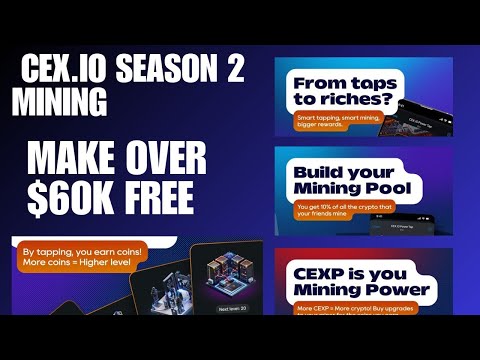 CEX.IO Season 2 Telegram Mining | 1 Coin = 1 Bitcoin | Make Over $60K Free