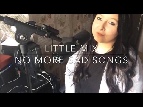 Little Mix - No More Sad Songs Cover // With Little Mix Videos