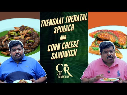 Thengaai Theratal & ⁠Spinach and corn cheese sandwich | Chef RamMohan