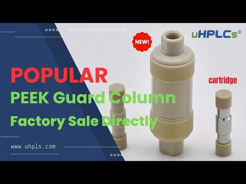 Best Peek Guard Column OEM Manufacturer - uHPLCs