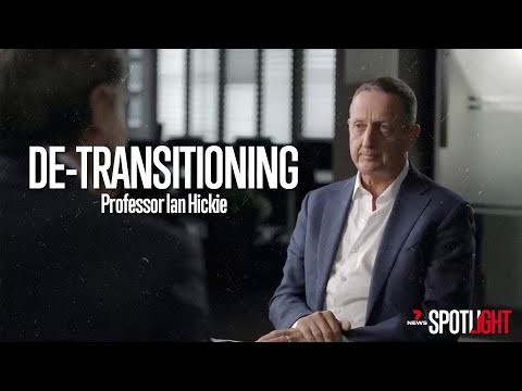 De-Transitioning: Professor Ian Hickie extended interview  | 7NEWS Spotlight