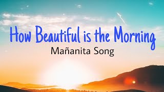 How Beautiful is the Morning| Mañanita Song| Birthday Song