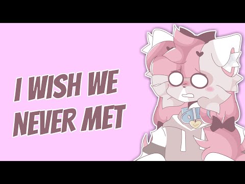 I WISH WE NEVER MET // ANIMATION MEME [UNFINISHED]