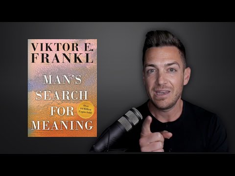 How to find the meaning of (your) life - Man's Search For Meaning by Viktor Frankl