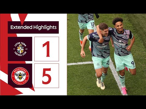 Luton Town 1 Brentford 5 | Extended Premier League Highlights