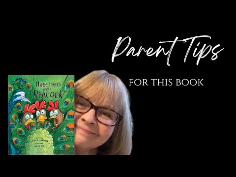 Parent Tips - Three Hens and a Peacock