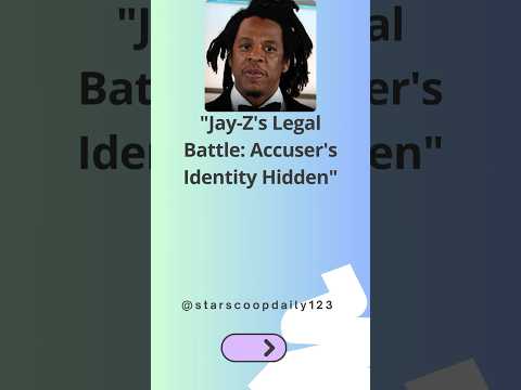 Jay Z's Legal Battle Accuser's Identity Hidden #JayZ #LegalBattle #Accuser