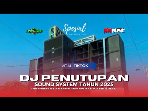 DJ CEK SOUND PENUTUPAN SOUND SYSTEM TAHUN BARU 2025 || INSTRUMENT ANTARA TEMAN DAN KASIH TERBARU