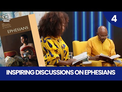 Christian series | Inspirational discussions on Ephesians (Episode 4)