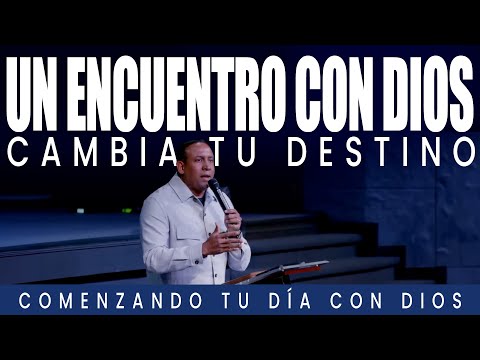 Un encuentro con Dios cambia tu vida | Comenzando tu día con Dios