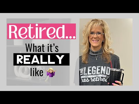 Retirement??? What it's really like..