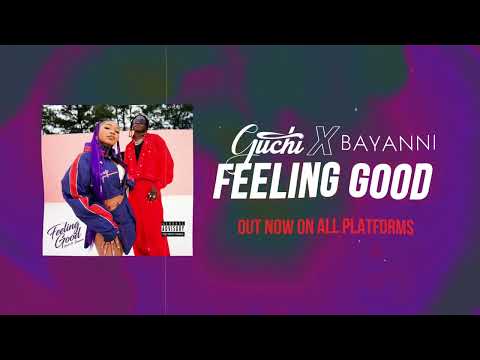 Guchi, Bayanni - Feel Good (Lyric Video)