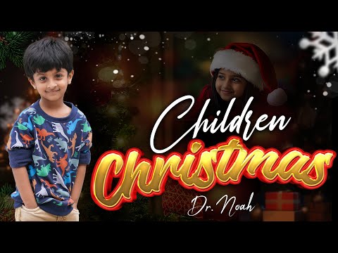 #Children Christmas | #live | 25 Dec 2024 | Dr. Noah