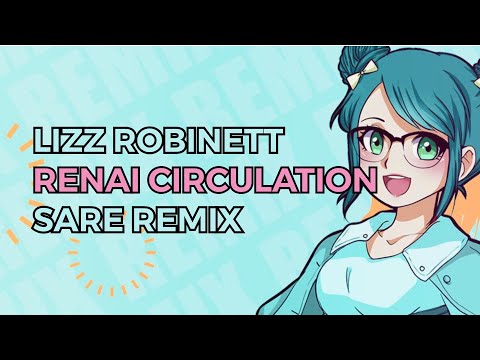 Lizz Robinett - Renai Circulation (SARE Remix) [Japanese Version]