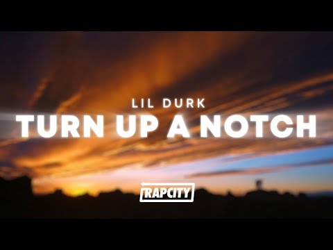 Lil Durk - Turn Up A Notch (Lyrics)