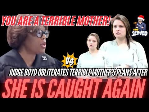 Judge Boyd Obliterates Dreadful Mother's Deceitful Plans!