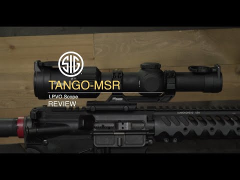 Sig Sauer TANGO-MSR LPVO Review