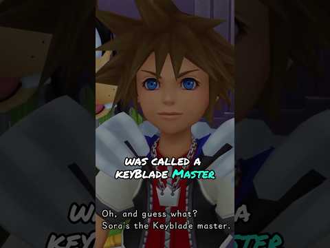 The REAL Reason Sora Was Called a Keyblade Master | Kingdom Hearts Lore