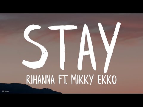 Rihanna - Stay (Lyrics) ft. Mikky Ekko