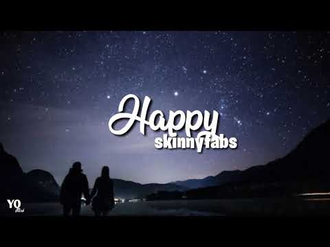 Happy-Skinnyfabs ( Lyrics )