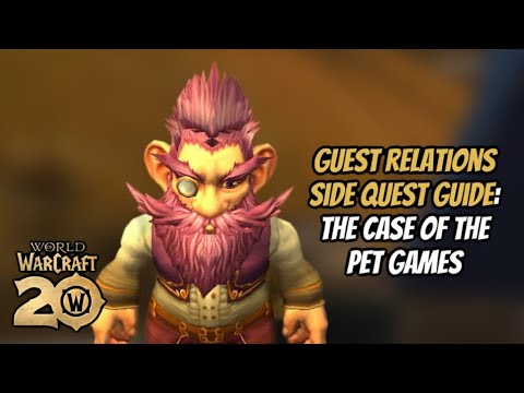 HOW TO COMPLETE CASE OF THE PET GAMES: GUEST RELATIONS QUEST: WORLD OF WARCRAFT 20TH ANNIVERSARY