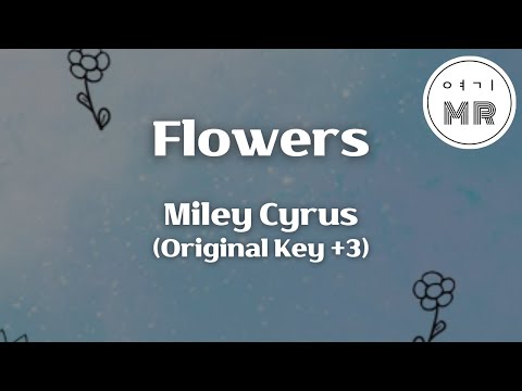 Flowers - Miley Cyrus (원키+3/Eb) 여기MR / Karaoke / Music