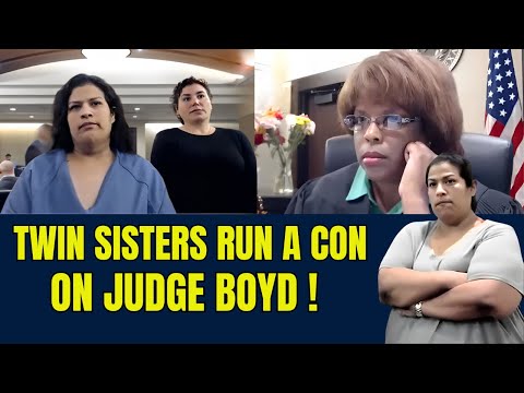 TWIN SISTERS RUN A CON ON JUDGE BOYD! THEN TURN ON EACH OTHER!