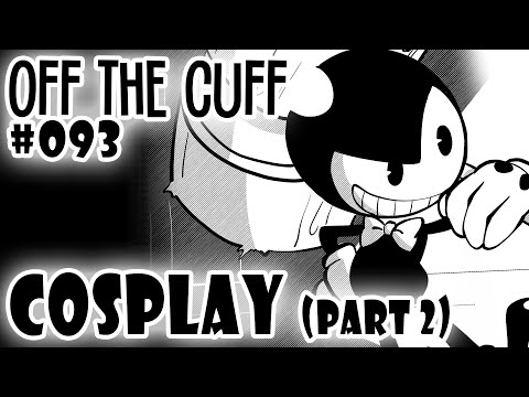 Off the Cuff #093: Cosplay (part 2) ft. @KaleiWorks and @gakujin28