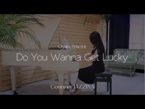 Do You Wanna Get Lucky ( Daniel Powter ) - Piano cover by JAZZINN