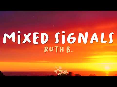 Ruth B. - Mixed Signals (Lyrics)