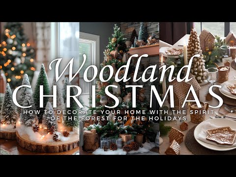 A Woodland Christmas: How to Decorate Your Home with the Spirit of the Forest for the Holidays 🪵✨