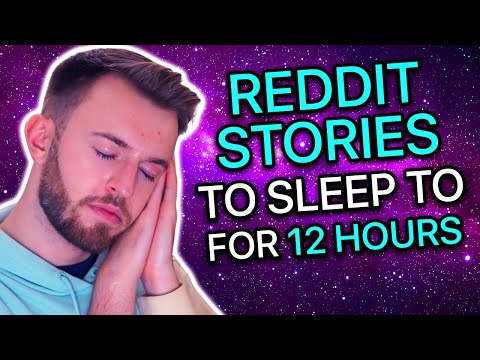 12 Hours Of Reddit Stories To Sleep To