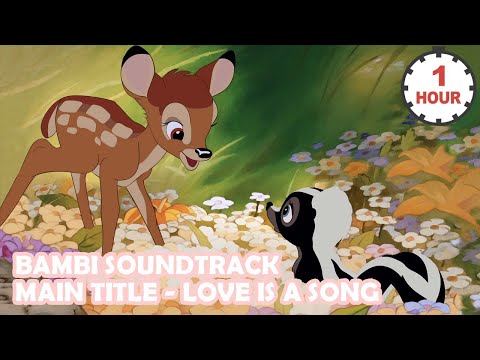 [ Request ] [ 1 HOUR LOOP ] Bambi Soundtrack - Love Is a Song That Never Ends ( Main Title )