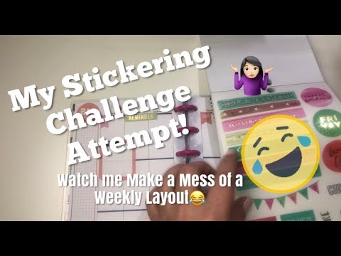 Stickering Challenge - My “Hot Mess” of a Weekly Layout in my Happy Planner! 😂😂😂