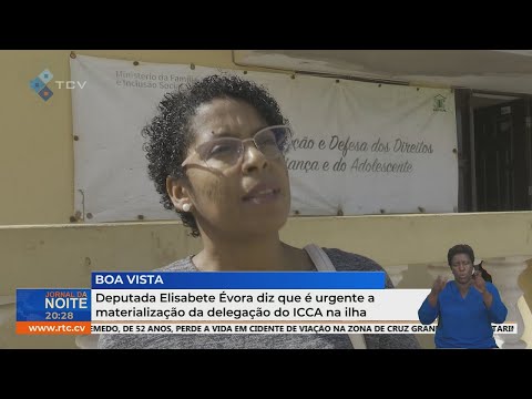 Boa Vista: Deputada Elisabete Évora diz que é urgente a materialização da delegação do ICCA na ilha