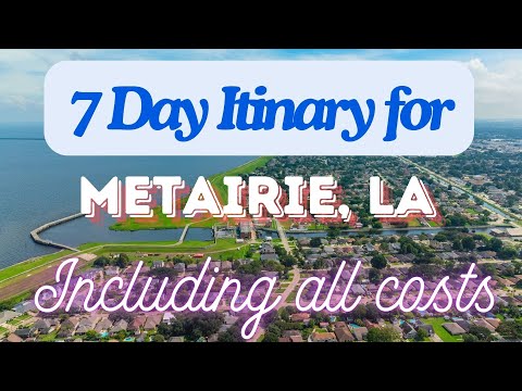 Metairie Louisiana 7 Day Trip Itinerary Including Costs and Transport -  Metairie Louisiana 2024