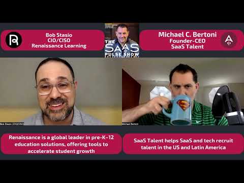 The SaaS Pulse Show - Episode #32 - Bob Stasio - CIO/CISO - Renaissance Learning