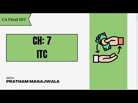 Ch 7: ITC - Part 2 | CA Final IDT | CA Final November 2024