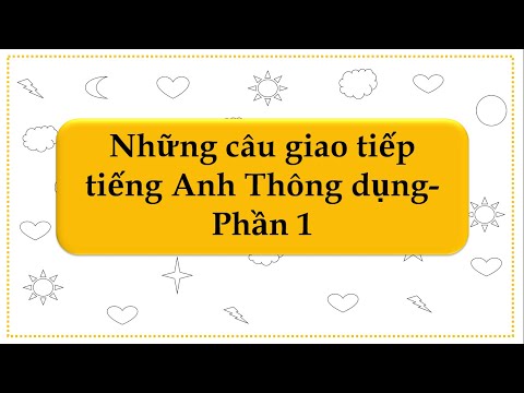 Những Câu Giao Tiếp Thông Dụng- Phần 1