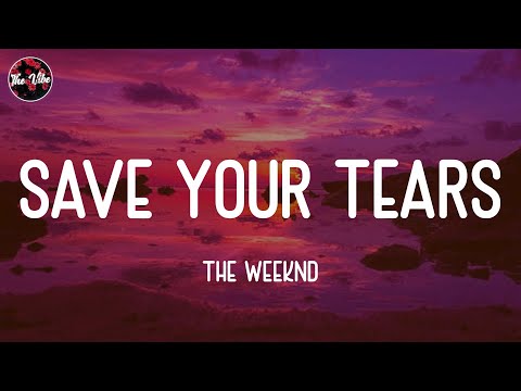 The Weeknd - Save Your Tears (Lyrics)