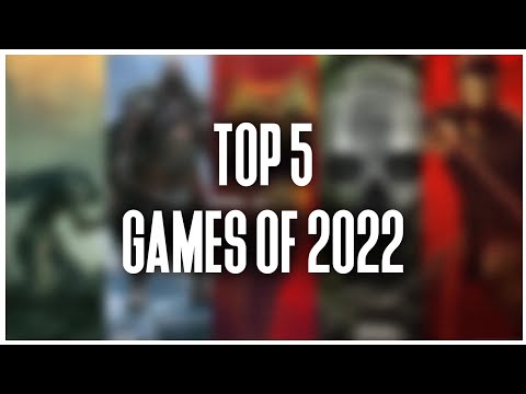 Top 5 Games of 2022