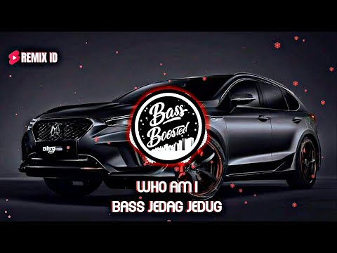 DJ Tiktok Bass Empuk! Jedag Jedug Remix Viral 2024 | Who Am I