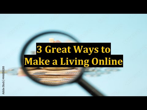 3 Great Ways to Make a Living Online