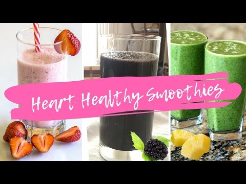 3 Heart Healthy Smoothies - PROTECT YOUR HEART ♥