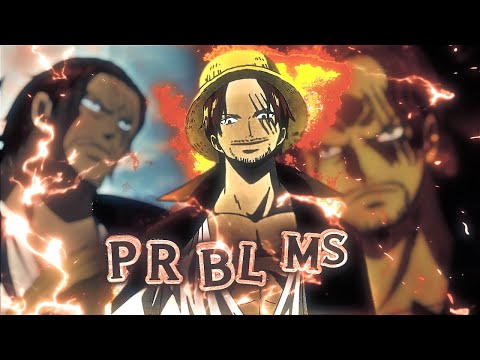 Prblms - Shanks [Edit/AMV] 4k Quick!