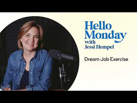 Manifest Your Dream Job in this exercise from LinkedIn’s Jessi Hempel