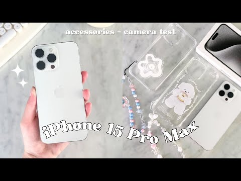 iPhone 15 Pro Max (white)  aesthetic unboxing, accessories & camera test